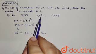 If the HCF of three numbers 144 x and 192 is 12 then the number x cannot be   CLASS 14  LCM [upl. by Parrnell]