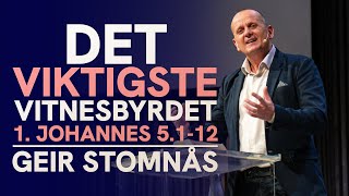 Det viktigste vitnesbyrdet  1 Johannesbrev 5112  Geir Stomnås [upl. by Esther892]