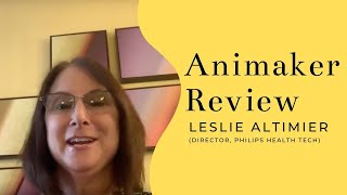 Animaker Review  Leslie Altimier  Director Philips HealthTech [upl. by Ettenwahs]