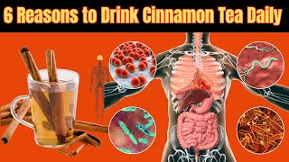 6 Reasons Why You Should Drink Cinnamon Tea Every Day [upl. by Maryl]