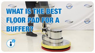 Whats the Best Floor Pad for a Floor Buffer [upl. by Tomas]