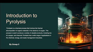 Introduction to pyrolysis group 3 [upl. by Yonina709]