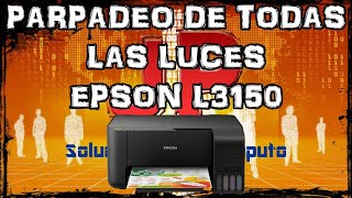 Epson L3150 parpadea todas las luces  JP Soluciones [upl. by Vladamar]