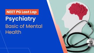 NEET PG Last Lap  Basics in Mental Health [upl. by Guinevere]