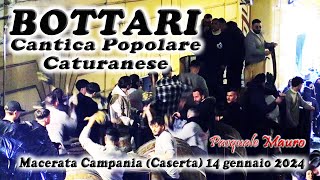 BOTTARI  Cantica Popolare Caturanese  Macerata Campania Caserta 14 gennaio 2024 [upl. by Langill]