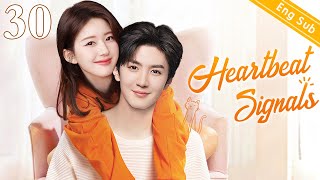 ENGSUB【❣️Heartbeat Signals ❣️】▶EP30  Chinese Drama  Zhao Lusi  Chen Zheyuan [upl. by Yerffeg780]