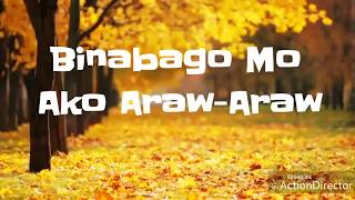 Binabago Mo Ako Arawaraw ChordsampLyrics [upl. by Issy]