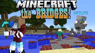 MINECRAFT the BRIDGES  Im Always Miner  RADIOJH GAMES amp GAMER CHAD [upl. by Aitel]