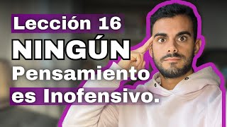 Un Curso de Milagros Lección 16 No Tengo Pensamientos Neutros [upl. by Sheelah219]