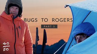 The FIFTY  4050  Part 3  The Bugs to Rogers Traverse  Most Iconic Ski Traverse in North America [upl. by Anaitat]