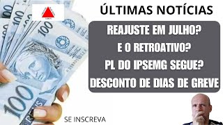 REAJUSTE DOS SERVIDORES EM JULHO PL DO IPSEMG SEGUE NA ALMG FALTA GREVE MANTIDA PELA SEEMG [upl. by Enoid]