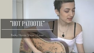 Hot Patootie  Rocky Horror Show  Cover [upl. by Paton136]