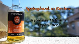 Whisky Review 2 Springbank 10  46  181121  A Milestone In My Whisky Journey [upl. by Enimsaj]