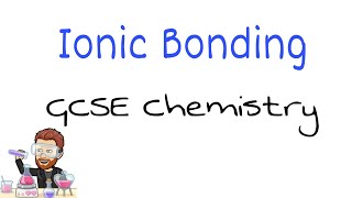 Ionic Bonding Explained  Ultimate GCSE Chemistry Guide [upl. by Bradlee597]