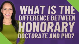 What is the difference between honorary doctorate and Phd [upl. by Damour]