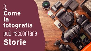 3 Come la fotografia può raccontare storie [upl. by Sparks]