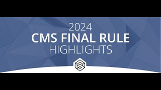 2024 CMS Final Rule Highlights [upl. by Einyaj644]