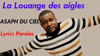 Asaph du ciel La louange des aigles Lyrics Paroles [upl. by Phillips]