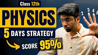 Complete Physics In 5 Days 🔥  Class 12th Physics Strategy to Score 95  Shobhit Nirwan [upl. by Oates]