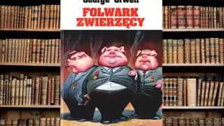 Orwell George ✒ Folwark zwierzęcy 📚🔊Audiobook PL [upl. by Chen]