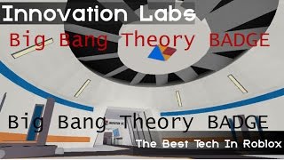 Roblox Innovation Big Bang Theory Badge [upl. by Gwenn420]