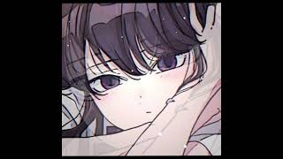 komiSan Komi Cant Communicate anime animeedit anye edit [upl. by Hamehseer644]