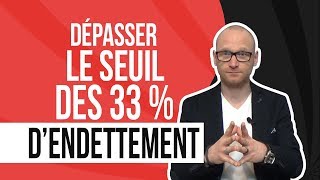 Dépasser le seuil des 33 dendettement [upl. by Ahsela438]