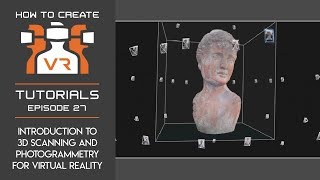 Tutorial  E27  Intro to 3D Scanning amp Photogrammetry For VR [upl. by Rats]