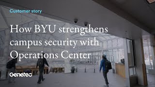 How BYU strengthens campus security with Operations Center [upl. by Idmann]