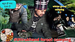 WINTER 🥶🥵 GROUP CAMPING IN UTTRAKHAND 🏕️ FOREST  CAMPING IN INDIA 🏞️ forest [upl. by Ecirtnom]