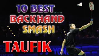 10 BEST Backhand smash by Taufik Hidayat [upl. by Aurelius]