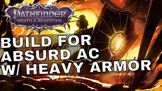 Pathfinder Wrath of the Righteous High AC Build Guide w Heavy Armor Beginners Guide  80 AC [upl. by Oiredised]