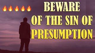 Beware of the Sin of Presumption  What Are Presumptuous Sins [upl. by Relyc]