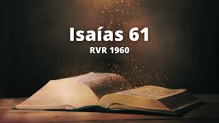 Isaías 61  Reina Valera 1960 Biblia en audio [upl. by Ylrebmit]