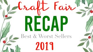 Craft Fair Recap 2019  Best amp Worst Sellers [upl. by Yerkovich]