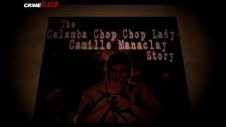 The Calamba ChopChop Lady Camille Manaclay Story  Crime Klasik [upl. by Narayan458]