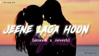 JEENE LAGA HOON – Lofi mix slowed amp reverb hindi lofi song Lofisong3O lofibeats lofi [upl. by Daph]