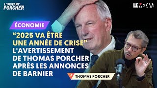 quot2025 VA ÊTRE UNE ANNÉE DE CRISEquot  LAVERTISSEMENT DE THOMAS PORCHER APRÈS LES ANNONCES DE BARNIER [upl. by Nylcsoj]