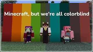 Minecraft but YOU have my colorblindness [upl. by Anerbes36]