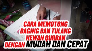 Cara Memotong Daging dan Tulang Hewan Qurban Dengan Mudah dan Cepat [upl. by Paule]