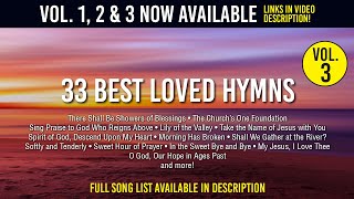 33 Best Loved Hymns Vol 3 1hr Lily of the Valley Morning Has Broken O Worship the King amp more [upl. by Barthold]