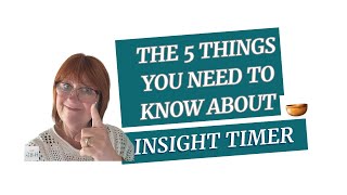 5 Things You Need to Know About Insight Timer [upl. by Kirat]