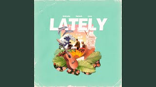 Lately [upl. by Towbin]