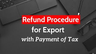 Refund Procedure for Export with Payment of IGST [upl. by Dimo108]