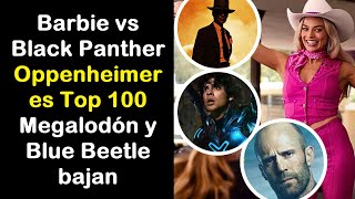 Barbie sube al puesto 16 Histórico Mundial Oppenheimer entra al Top 100 domestico Blue Beetle Meg [upl. by Oliana]