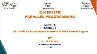 Unit 3  Topic 01 CPUGPU as Accelerated Platform amp GPU Thread Engine [upl. by Aenet7]