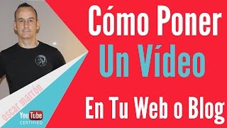 Cómo Poner Un Vídeo en Tu Página Web o Blog Correctamente [upl. by Enelhtac309]