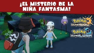 ¡EL MISTERIO DE LA NIÑA FANTASMA  Pokémon UltraSol UltraLuna [upl. by Eliathas625]