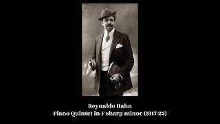 Reynaldo Hahn  Piano Quintet in F sharp minor 191722 [upl. by Mika]