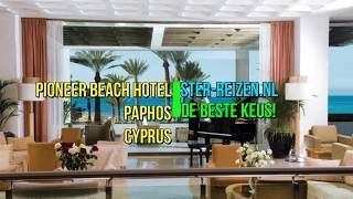 Pioneer Beach Hotel Paphos Cyprus  Ster Reizen [upl. by Stimson367]